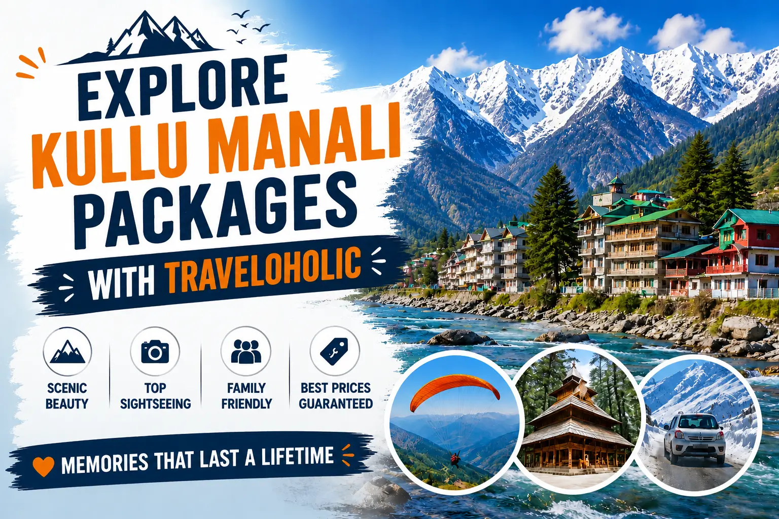 Explore Kullu Manali packages with Traveloholic featuring snow-capped mountains, riverside landscapes, paragliding, temples, and scenic road trips in Himachal Pradesh.