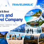 Why Traveloholic is the Best Travel Company